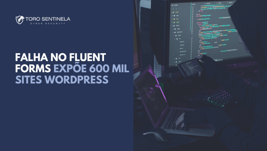 cibersegurança mostra hacker em frente a vários ecrãs, ilustrando vulnerabilidade no plugin Fluent Forms que expôs 600 mil sites WordPress.